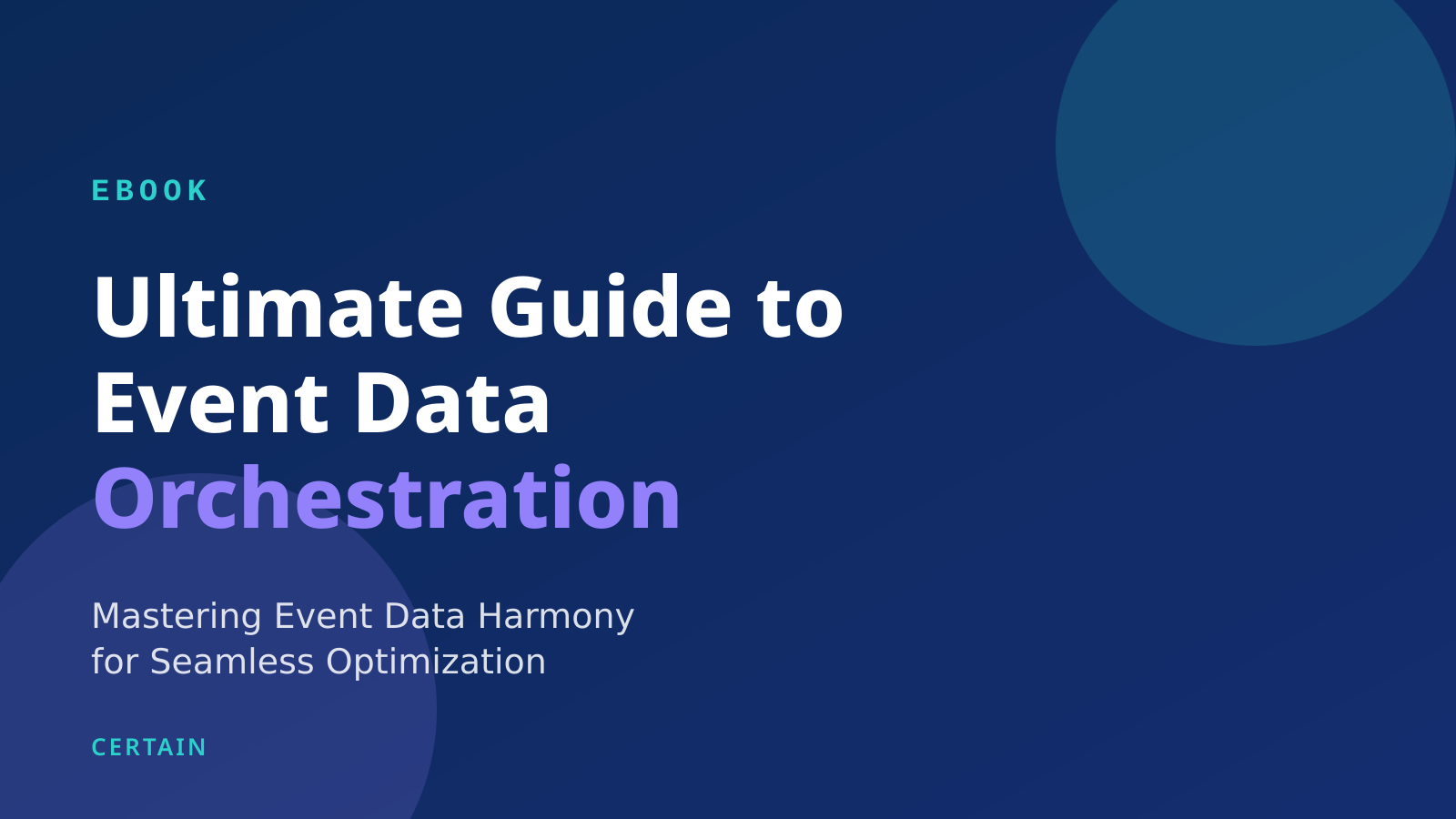 Ultimate Guide to Event Data Orchestration, Guide | Certain